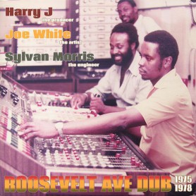 (LP) HARRY J, JOE WHITE & SYLVAN MORRIS - ROOSEVELT AVE DUB 1975-1978