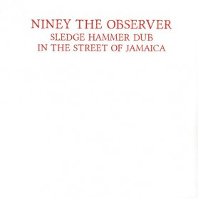 (LP) NINEY THE OBSERVER - SLEDGE HAMMER DUB : IN THE STREETS OF JAMAICA