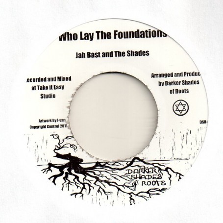 (7") JAH BAST AND THE SHADES - WHO LAY THE FOUNDATIONS / THE SHADES - WALK UPON THE WINDS DUB