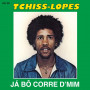 (LP) TCHISS LOPES - JA BO CORRE D'MIM