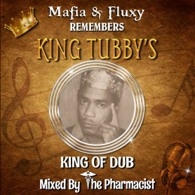 (LP) MAFIA & FLUXY - REMEMBERS KING TUBBY'S KING OF DUB - MIXED BY THE PHARMACIST