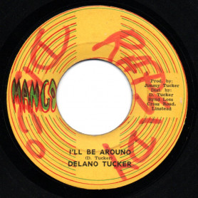 (7") DELANO TUCKER - I'LL BE AROUND / ZOOT ZAT