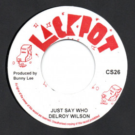 (7") DELROY WILSON - JUST SAY WHO / KING TUBBY & THE AGGROVATORS - A HEAVY DUB