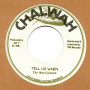 (7") THE MARIJUANAS - TELL US WHEN / CHALWAH ALL STARS - VERSION