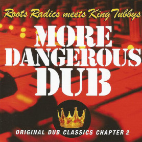 (LP) ROOTS RADICS MEETS KING TUBBY - MORE DANGEROUS DUB : ORIGINAL DUB CLASSICS CHAP 2