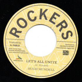 (7") HUGH MUNDELL - LET'S ALL UNITE / PABLO & ROCKERS ALL STARS - UNITY DUB