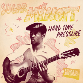 (LP) SUGAR MINOTT - HARD TIME PRESSURE : REGGAE ANTHOLOGY