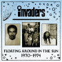 (LP) INVADERS - FLOATING AROUND IN THE SUN 1970-1974