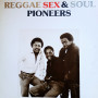 (LP) THE PIONEERS - REGGAE SEX AND SOUL