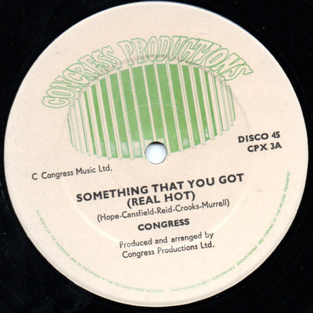 (12") CONGRESS - SOMETHING THAT YOU GOT (REAL HOT) / THAT'S JAZZ