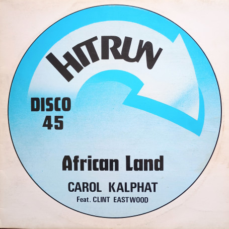 (12") CAROL KALPHAT Feat CLINT EASTWOOD - AFRICAN LAND / DOCTOR PABLO & THE CRYTUFF ALL STARS - AFRICAN MELODY