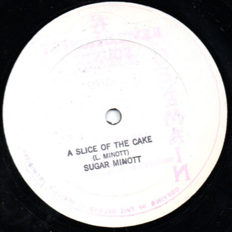 (12") SUGAR MINOTT - SLICE OF THE CAKE / DELROY WILSON (?) - UNTITLED